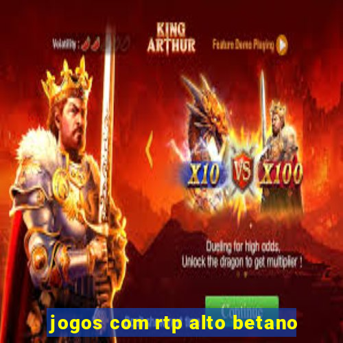 jogos com rtp alto betano